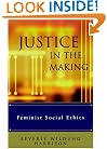 Justice in the Making: Feminist Social Ethics