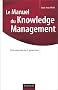 Le manuel du Knowledge Management : Une approche de 2e g�n�ration