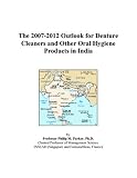 The 2007-2012 Outlook for Denture Cleaners and Other Oral Hygiene Products in India