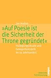 »Auf Poesie ist die Sicherheit der Throne gegründet«: Huldigungsrituale und Gelegenheitslyrik im 19. Jahrhundert (Historische Politikforschung)