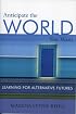 Anticipate the World You Want: Learning for Alternative Futures