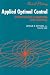 Applied Optimal Control: OPTIMIZATION, ESTIMATION, AND CONTROL