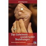 Das Geheimnis wundervoller Beziehungen: Durch unmittelbare Transformationvon "Ariel Kane"