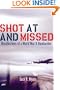 Shot at and Missed: Recollections of a World War II Bombadier