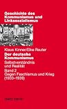 Der deutsche Kommunismus: Der deutsche Kommunismus, Bd.2 : Gegen Faschismus und Krieg (1933-1939), Buch u. CD-ROM: Bd 2 - Klaus Kinner