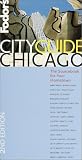 Fodor's Cityguide Chicago, 2nd Edition: The Ultimate Sourcebook for City Dwellers (Fodor's Cityguide Chicago)