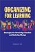 Books : Organizing for Learning : Strategies for Knowledge Creation and Enduring Change