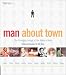 Books : Man About Town: The Changing Image of the Modern Male