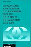 Revue La Documentation Française  / Soixantième anniversaire de la chambre sociale de la Cour Cassation