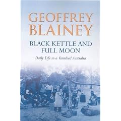 Black Kettle and Full Moon : Daily Life in a Vanished Australia