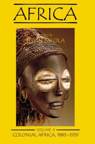 Africa, vol. 3: Colonial Africa 1885-1939