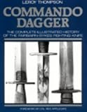 Commando Dagger: The Complete Illustrated History of the Fairbairn-Sykes Fighting Knife