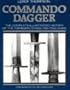 Commando Dagger: The Complete Ilustrated History Of The Fairbairn-Sykes Fighting Knife