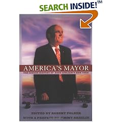 America's Mayor: The Hidden History of Rudy Giuliani's New York