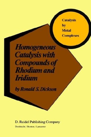 Homogeneous Catalysis with Compounds of Rhodium and Iridium (Catalysis by Metal Complexes) under Catalysis in The Books Store