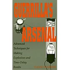 Guerrilla's Arsenal: Advanced Techniques for Making Explosives and Time-delay Bombs