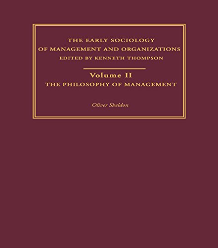 The Philosophy of Management: 2 (The Early Sociology of Management and Organizations)