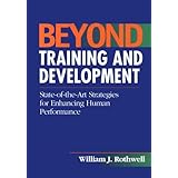 Beyond Training and Development: State-Of-The-Art Strategies for Enhancing Human Performance