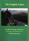 The English Lakes: The Hills, The People, Their History- Mountain Walks in Lakeland, Complete with Local History : East of Ullswater Bk. 4