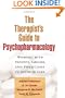 The Therapist's Guide to Psychopharmacology: Working with Patients, Families, and Physicians to Optimize Care