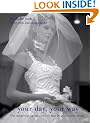 Your Day, Your Way: The Essential Handbook for the 21st-century Bride
