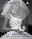 Your Day, Your Way: The Essential Handbook for the 21st-century Bride