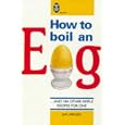 How To Boil An Egg: And 184 Other Simple Recipes for One