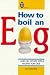 Book How To Boil An Egg: And 184 Other Simple Recipes for One