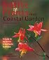 Native Plants in the Coastal Garden: A Guide for Gardeners in the Pacific Northwest