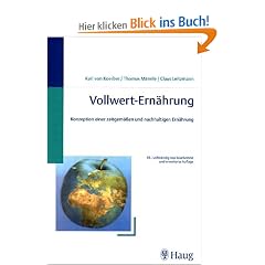Vollwert-Ern�hrung. Konzeption einer zeitgem�ssen Ern�hrungsweise