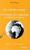 De la biophilosophie � une �thique de la biologie: La soci�t� face � la biologie