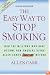 The Easy Way to Stop Smoking: Join the Millions Who Have Become Non-Smokers Using Allen Carr's Easyway Method