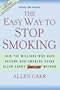 The Easy Way to Stop Smoking: Join the Millions Who Have Become Non-Smokers Using Allen Carr's Easyway Method