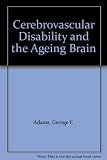 Cerebrovascular disability and the ageing brain