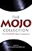 The Mojo Collection: The Greatest Albums of All Time... and How They Happened