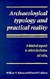 Archaeological typology and practical reality : a dialectical approach to artifact classification and sorting