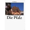 Die Pfalz. Eine Bildreise