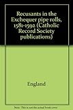 Recusants in the Exchequer pipe rolls, 1581-1592