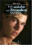 Und m�chte mit Fremden tanzen - Oliver Fehn