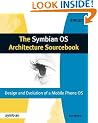 The Symbian OS Architecture Sourcebook: Design and Evolution of a Mobile Phone OS (Symbian Press)