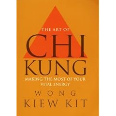 The Art of Chi Kung: Making the Most of Your Vital Energy