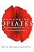 Romancing Opiates: Pharmacological Lies and the Addiction Bureaucracy
