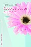 Coup de pouce au moral : Mode d'emploi du vivre mieux
