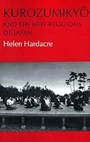 Kurozumikyo and the New Religions of Japan