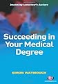 Succeeding in Your Medical Degree (Becoming Tomorrows Doctor)