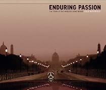 Enduring Passion: The Story of the Mercedes-Benz Brand