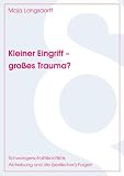 Produkt-Bild: Kleiner Eingriff - gro&szlig;es Trauma?