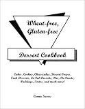Wheat-Free Gluten-Free Dessert Cookbook