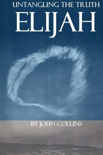Untangling The Truth: Elijah