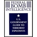 Federal Bomb Intelligence: U.S. Government Guide To Terrorist Explosives book cover